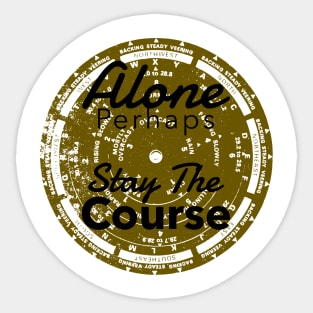 Alone Perhaps - Stay The Course Sticker